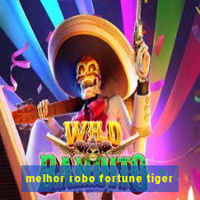 melhor robo fortune tiger